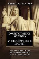 Domestic Violence Law Reform and Women's Experience in Court: The Implementation of Feminist Reforms in Civil Proceedings 160497575X Book Cover