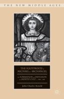 The Footprints of Michael the Archangel: The Formation and Diffusion of a Saintly Cult, c. 300-c. 800 1137346817 Book Cover