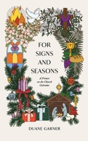 For Signs and Seasons: A Primer on the Church Calendar (Answers in an Hour) 1957726199 Book Cover