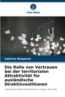 Die Rolle von Vertrauen bei der territorialen Attraktivität für ausländische Direktinvestitionen: Fallbeispiel Automobilindustrie in Tanger Marokko 6205978725 Book Cover
