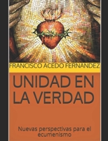 Unidad En La Verdad: Nuevas perspectivas para el ecumenismo B08KH3RFX6 Book Cover