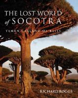 The Lost World of Socotra: Yemen's Magical Isle 1905299958 Book Cover
