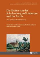 Die Grafen Von Der Schulenburg Auf Lieberose Und Ihr Archiv: (Rep. 37 Herrschaft Lieberose) Bearbeitet Von Udo Gentzen, Kathrin Schaper Und Susanne Wittern 3631651201 Book Cover