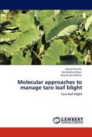 Molecular approaches to manage taro leaf blight: Taro leaf blight 384650730X Book Cover