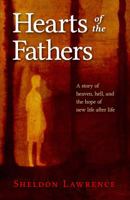 Hearts of the Fathers: A story of Heaven, Hell, and the hope of new life after life 0997707003 Book Cover