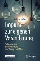 Impulse zur eigenen Veränderung: Selbstcoaching mit dem Prinzip von Weniger und Mehr 3662582783 Book Cover