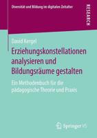 Erziehungskonstellationen Analysieren und Bildungsr?ume Gestalten : Ein Methodenbuch F?r Die P?dagogische Theorie und Praxis 3658270381 Book Cover