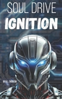 Soul Drive: Ignition (Soul Drive Saga) 1068974354 Book Cover