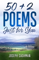 50 + 2 Poems Just for You 1915502462 Book Cover