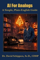 AI for Analogs : A Simple, Plain-English Guide 1972632000 Book Cover