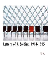 Letters of a Soldier, 1914-1915 1117916561 Book Cover