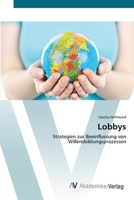 Lobbys: Strategien zur Beeinflussung von Willensbildungsprozessen 3639419766 Book Cover