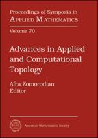 Advances in Applied and Computational Topology: American Mathematical Society Short Course on Computational Topology, January 4-5, 2011, New Orleans, Louisiana 0821853279 Book Cover