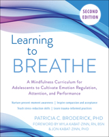 Learning to Breathe: A Mindfulness Curriculum for Adolescents to Cultivate Emotion Regulation, Attention, and Performance 1608827836 Book Cover