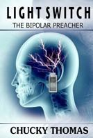 Light Switch: The Bipolar Preacher 1717511953 Book Cover