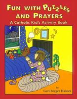 Fun with Puzzles and Prayers: A Catholic Kid's Activity Book 0809167514 Book Cover