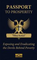 Passport to Prosperity: Exposing and Eradicating the Devils Behind Poverty 069264900X Book Cover