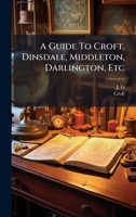 A Guide To Croft, Dinsdale, Middleton, Darlington, Etc (Afrikaans Edition) B0FK9S5M61 Book Cover