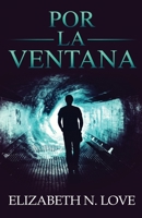 Por La Ventana (Spanish Edition) 4824146348 Book Cover