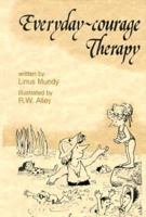 Everyday-Courage Therapy (Elf Self Help) 0870292749 Book Cover