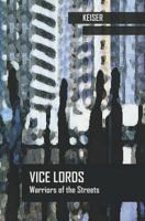 The Vice Lords: Warriors of the Streets (Case Studies in Cultural Anthropology) 0534969313 Book Cover