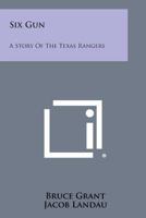 Six Gun: A Story Of The Texas Rangers 0548384916 Book Cover