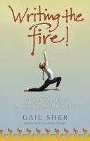 Writing the Fire!: Yoga and the Art of Making Your Words Come Alive 0307209911 Book Cover