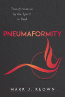 Pneumaformity: Transformation by the Spirit in Paul 0825447267 Book Cover