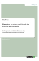 Übergänge gestalten und Rituale im Grundschulunterricht (German Edition) 3668941807 Book Cover