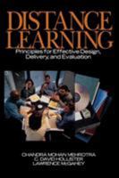 Distance Learning: Principles for Effective Design, Delivery, and Evaluation 0761920897 Book Cover