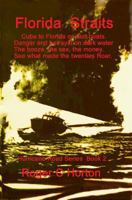 Florida Straits : Smuggling and Romance, Between Cuba and Florida See What Made the Twenties Roar. Hurricane Road #2 1502913240 Book Cover