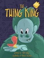 The Thing King 1734622024 Book Cover