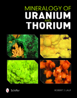 Mineralogy of Uranium and Thorium 0764351133 Book Cover