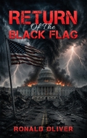 Return of the Black Flag: America Under Siege: A Political Spy Thriller B0H4ZN6NCQ Book Cover