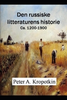 Den Russiske Litteraturens Historie: Ca. 1200-1900 1686374852 Book Cover