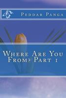 Where Are You From? Part 1 1535093188 Book Cover