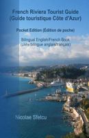 French Riviera Tourist Guide (Guide touristique Cote d'Azur): Pocket Edition (Edition de poche) 1523364505 Book Cover