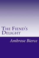 The Fiend's Delight 151759605X Book Cover