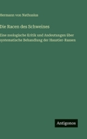 Die Racen des Schweines: Eine zoologische Kritik und Andeutungen über systematische Behandlung der Haustier-Rassen (German Edition) 3563145415 Book Cover