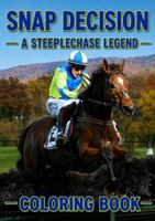 Snap Decision A Steeplechase Legend: Coloring Book 1736067133 Book Cover