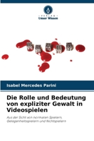 Die Rolle und Bedeutung von expliziter Gewalt in Videospielen (German Edition) 6208385997 Book Cover