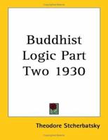 Buddhist Logic, Vol 2 1417982845 Book Cover