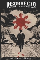 Insurrecto: A Murder in the Far East B0F548QWQ4 Book Cover