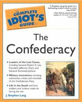 The Complete Idiot's Guide to the Confederacy 0028643836 Book Cover