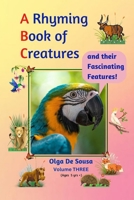 A Rhyming Book of Creatures and their Fascinating Features!: A work of exploration, wonder, and appreciation 1920740368 Book Cover