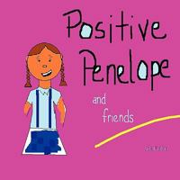 Positive Penelope and Friends 1452018553 Book Cover