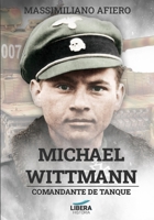 Michael Wittmann: Comandante de tanque (Historia) 8418561122 Book Cover