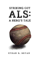 Striking Out ALS: A Hero's Tale 0615790011 Book Cover