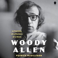 Woody Allen - Life and Legacy: A Travesty of a Mockery of a Sham - Library Edition B0CKFC86P8 Book Cover
