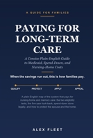 Paying for Long-Term Care: A Concise Plain-English Guide to Medicaid, Spend-Down, and Nursing-Home Costs B0HB6GHNNF Book Cover